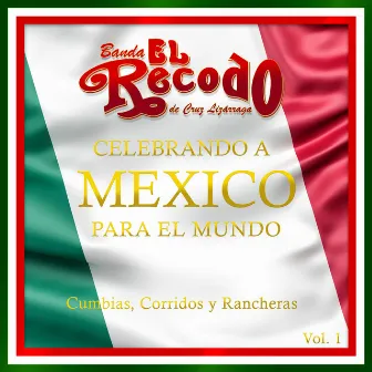 Celebrando a Mexico para el Mundo, Vol. 1 by Banda El Recodo