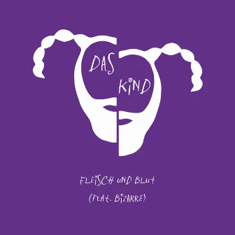 Fleisch und Blut by Das Kind