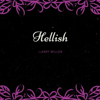 Hellish by Larry Miller