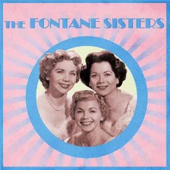 The Fontane's Sing by The Fontane Sisters