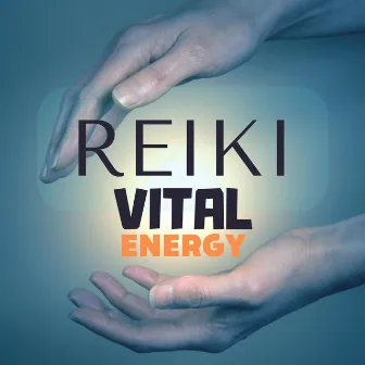 Reiki Vital Energy: Soulful Soothing Music to Heal through Sound and Touch by Unknown Artist