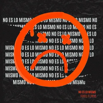 NO ES LO MISMO by ZHEUS