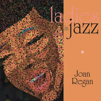 Ladies in Jazz - Joan Regan by Joan Regan