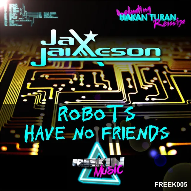 Robots Have No Friends - Original Mix