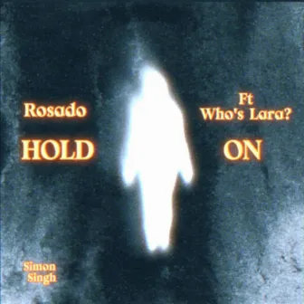 Hold On by Rosado