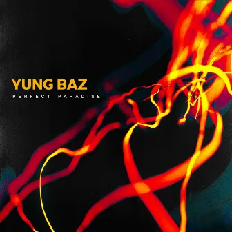 Perfect Paradise by Yung Baz