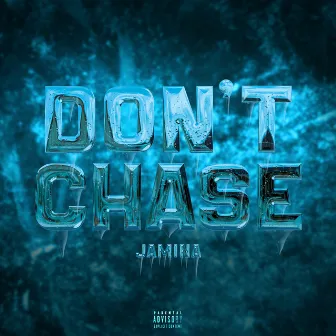 Don't Chase by Jamina