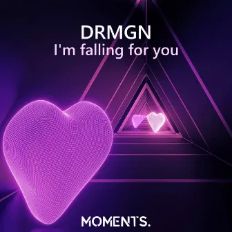 I'm Falling for You by DRMGN