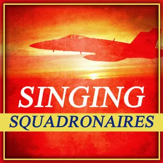 Singing Squadronaires by The Squadronaires