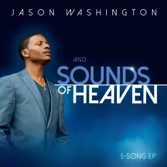 Sounds of Heaven - EP by Jason Washington