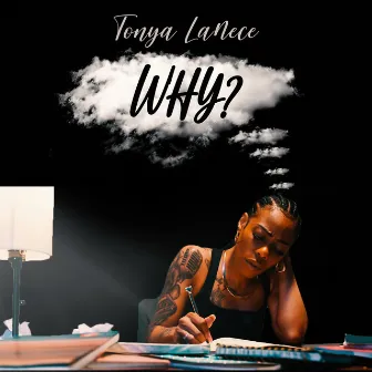 WHY? by Tonya Lanece