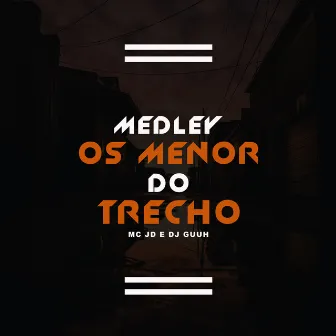 Medley os Menor do Trecho by Mc JD