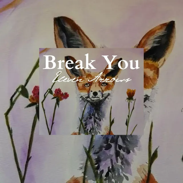 Break You