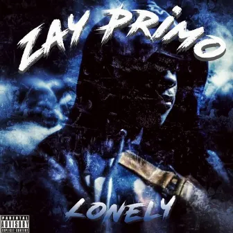 Lonely by Zay Primo