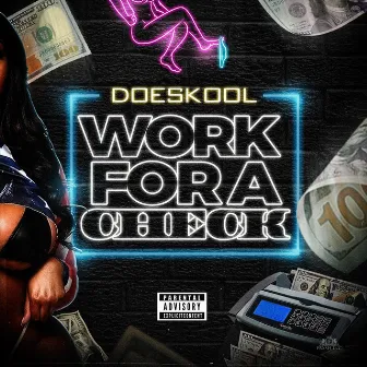 Work for a Check by DoeSkool