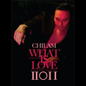 ChiLam What is Love 2011 by Chilam