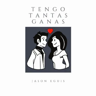 Tengo Tantas Ganas by Jason Eguis