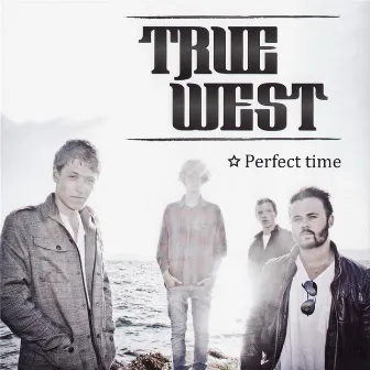 Perfect Time by True West