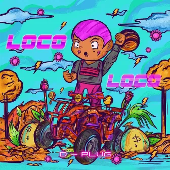 Loco Loco by D-Plug