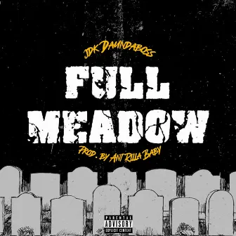 Full Meadow by JDK Daundaboss