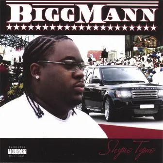 Shyne Tyme by Bigg Mann