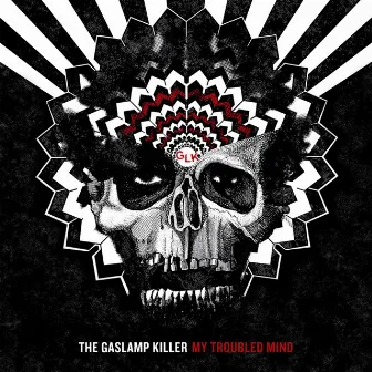 My Troubled Mind by The Gaslamp Killer