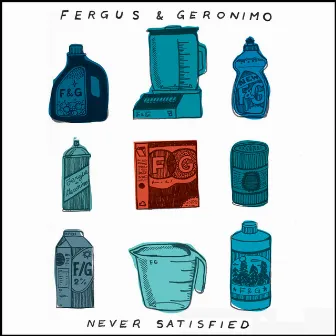 Never Satisfied by Fergus & Geronimo