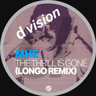 The Thrill is Gone (Longo Extended Remix) by MHE