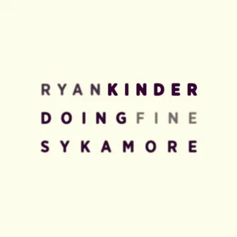 Doing Fine by Ryan Kinder