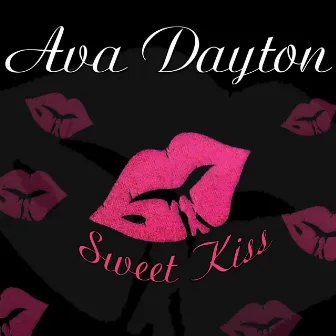 Sweet Kiss (Remixes) by Ava Dayton