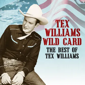 Wild Card - The Best of Tex Williams by Tex Williams