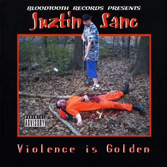 Violence is golden by Juztin Sane