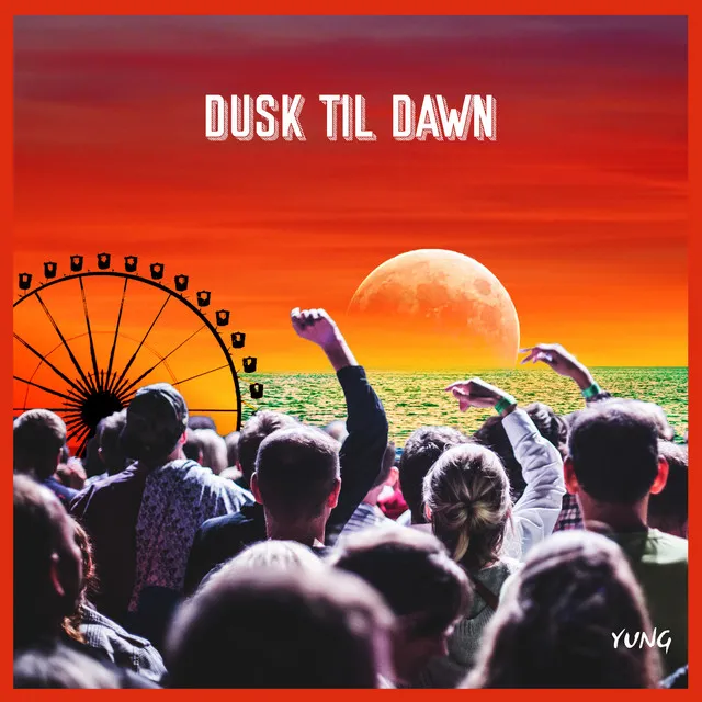 Dusk Til Dawn