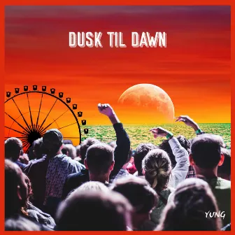 Dusk Til Dawn by XVEE