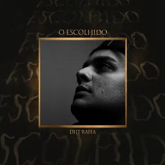 O Escolhido by DHT Raffa