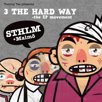 3 the Hard Way - Stockholm EP by Tommy Tee