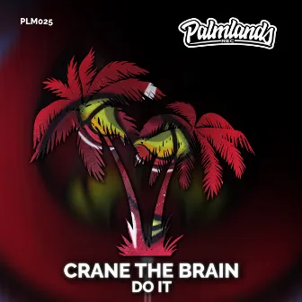 Do It by crane the brain