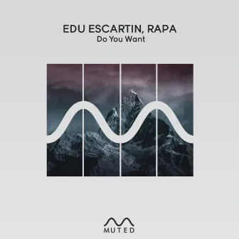 Do You Want by Edu Escartin