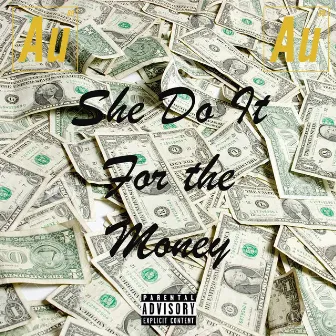 She Do It for the Money by Au Music