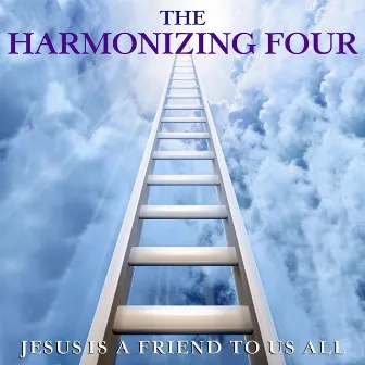 Jesus Is a Friend to Us All by The Harmonizing Four