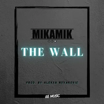 I Built Myself a Wall by Mikamik