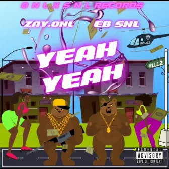 Yeah Yeah by EB SNL Mafia