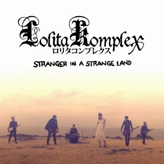 Stranger in a Strange Land by Lolita KompleX