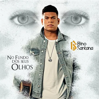 No Fundo dos Seus Olhos by Bino Santana