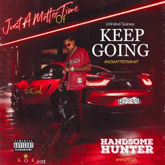 KEEP GOING by Handsome Hunter