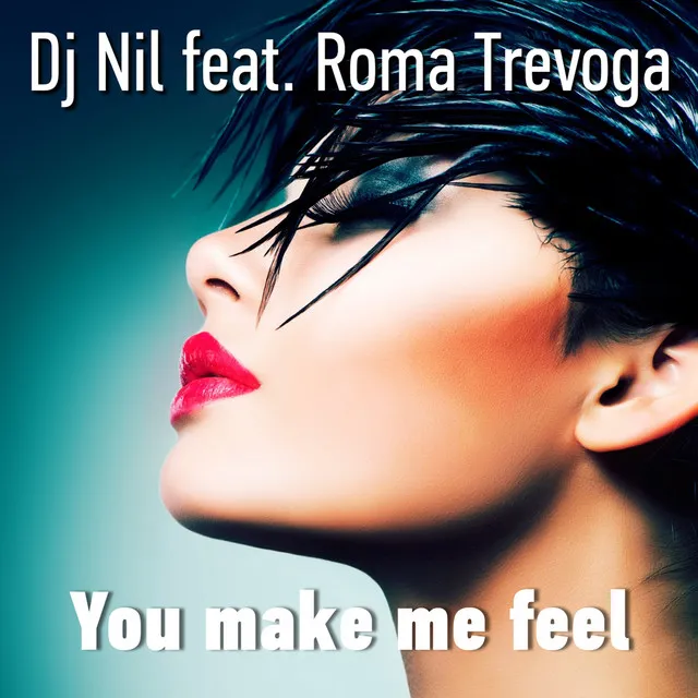 You Make Me Feel - Dmitry Badsz Remix