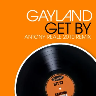 Get By: Antony Reale 2010 Remixes by Antony Reale