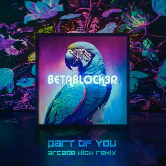 Part Of You (Arcade High Remix) by Arcade High