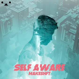 Self Aware by Makeshft