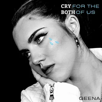 Cry For The Both Of Us by Geena Fontanella